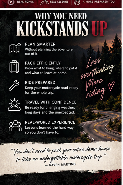 KICKSTANDS UP — The Road Warrior’s No-BS Guide to Packing, Planning & Hitting the Open Road